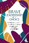 Whiteaker, Crystal - Brave Leadership is a Choice