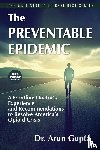 Gupta, Arun - The Preventable Epidemic