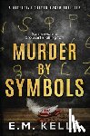 Kelly, E. M. - Murder By Symbols