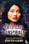 Muehlbauer, Jesse - The Artificial Conspiracy