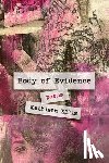 Ellis, Kathleen - Body of Evidence: poems