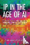 George, Jinan - IP in the Age of AI: 25 Questions about AI, Copyrights, Trademarks, Patents, and the Future of Human Creativity Answered