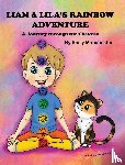 Manchester, Emily - Liam and Lila's Rainbow Adventure - A Journey Through the Chakras