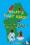 Whitaker, Ingrid J, Whitaker, Ethan J - What's That Bird? - A Kid's Guide to Backyard Birds of New England