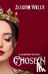 Wells, Allison - Chosen: A Retelling of the Story of Esther