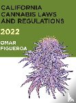 Figueroa, Omar - 2022 California Cannabis Laws and Regulations