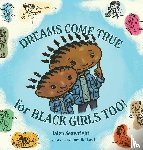 Seawright, Jalen L - Dreams Come True For Black Girls Too!