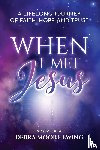Ewing, Debra Moore - When I Met Jesus
