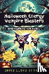 Strauss, David Lloyd - Halloween Energy Vampire Blasters
