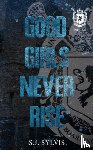 Sylvis, S J - Good Girls Never Rise
