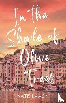 Laack, Kate - In the Shade of Olive Trees