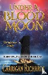 Richards, Carrigan - Under a Blood Moon