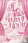 Elizabeth, Morgan - If This Was a Movie