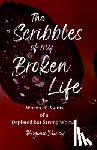 Ducey, Regina N. - The Scribbles of my Broken Life