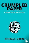 Moore, Michael S - CRUMPLED PAPER