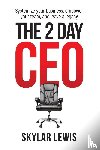 Lewis, Skylar - The 2-Day-CEO