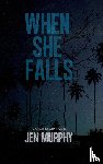 Murphy, Jen - When She Falls