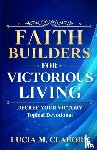Claborn, Lucia M - Faith Builders for Victorious Living - Decree Your Victory Topical Devotional
