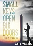 Paige, Curtis E - Small Keys Open Big Doors