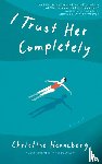Henneberg, Christine - I Trust Her Completely