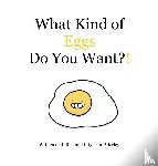 Brierley, Tim - What Kind of Eggs Do You Want?!