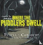 Cuthbert, Rebecca - Down in the Dark Deep Where the Puddlers Dwell