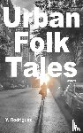Rodriguez, Y - Urban Folk Tales