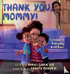 Ude, Nneka Carrie - Thank You, Mommy! Lessons in Everyday Gratitude.