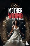 Hill, Rachel R - The Mother Wound