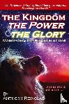 Reinglas, Anthony - The Kingdom, The Power & The Glory