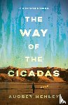 Henley, Audrey - The Way of the Cicadas