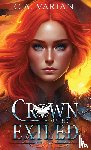 Varian, C. A. - Crown of the Exiled