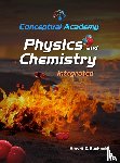 Hewitt, Paul G., Suchocki, John A. - Conceptual Academy Physics and Chemistry Integrated