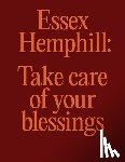 Hemphill, Essex - Essex Hemphill: Take Care of Your Blessings