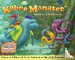 Thayer, Robert Scott - Kobee Manatee Shipwreck Sea Friends (Second Edition)