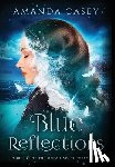 Casey, Amanda - Blue Reflections