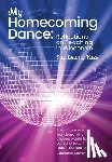 Kies, Sue Leamy - My Homecoming Dance: Reflections on Teaching in Wisconsin