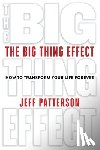 Patterson, Jeff - The Big Thing Effect