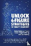 Sperry, Rob L - Unlock 6-Figure Strategies in Today's Economy