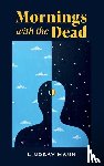 Mann, Lindsay - Mornings with the Dead