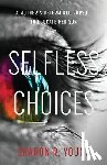 Young, Sharon R. - Selfless Choices