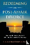 MacDonald, Linda J. - Redeeming the Post-Affair Divorce
