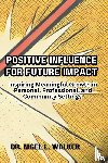 Walker, Nigel L - Positive Influence for Future Impact