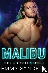 Sanders, Emmy - Malibu (Elite 8 Studios Book 2)