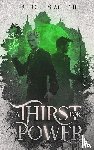 Smith, K. C. - A Thirst for Power