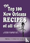 Findley, Rhonda, DeMers, John - The Top 100 New Orleans Recipes of All Time