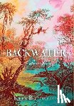 Boudreaux, Kate - Backwater: A Love Story