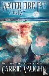 Vaughn, Carrie - Water Fire Fae