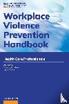 Urbanek, Kimberly A, Graham, Kyle J - Workplace Violence Prevention Handbook for Health Care