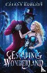 Roberts, Tiffany - Escaping Wonderland